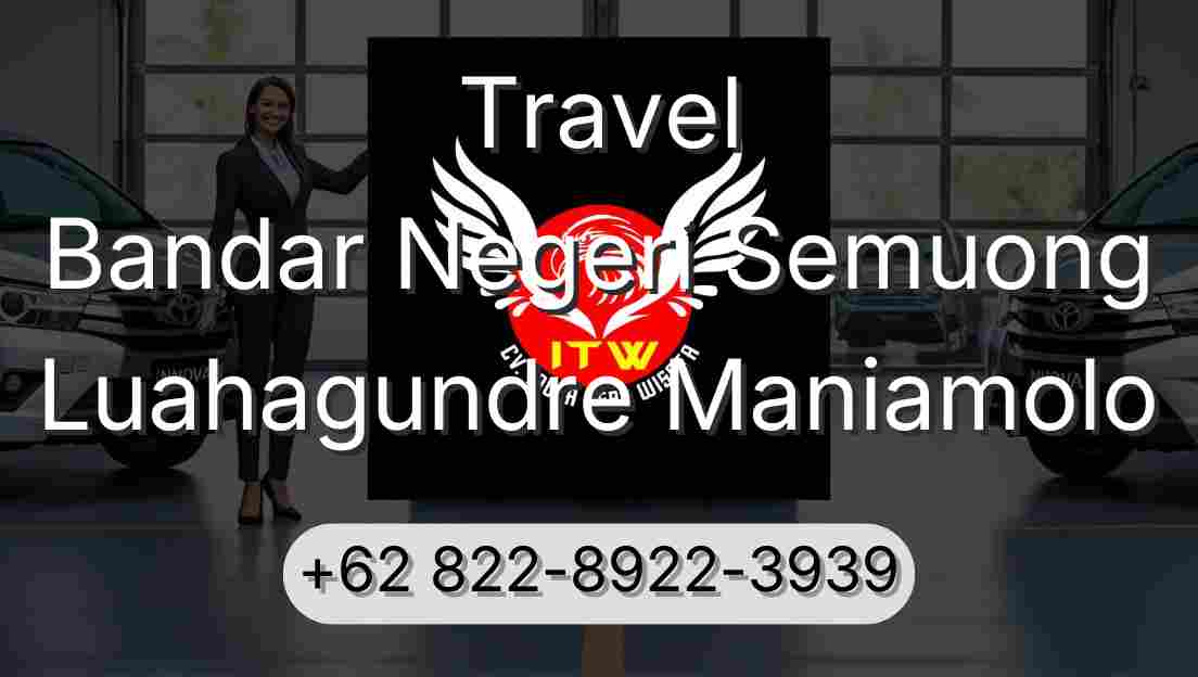 Travel Bandar Negeri Semuong Luahagundre Maniamolo