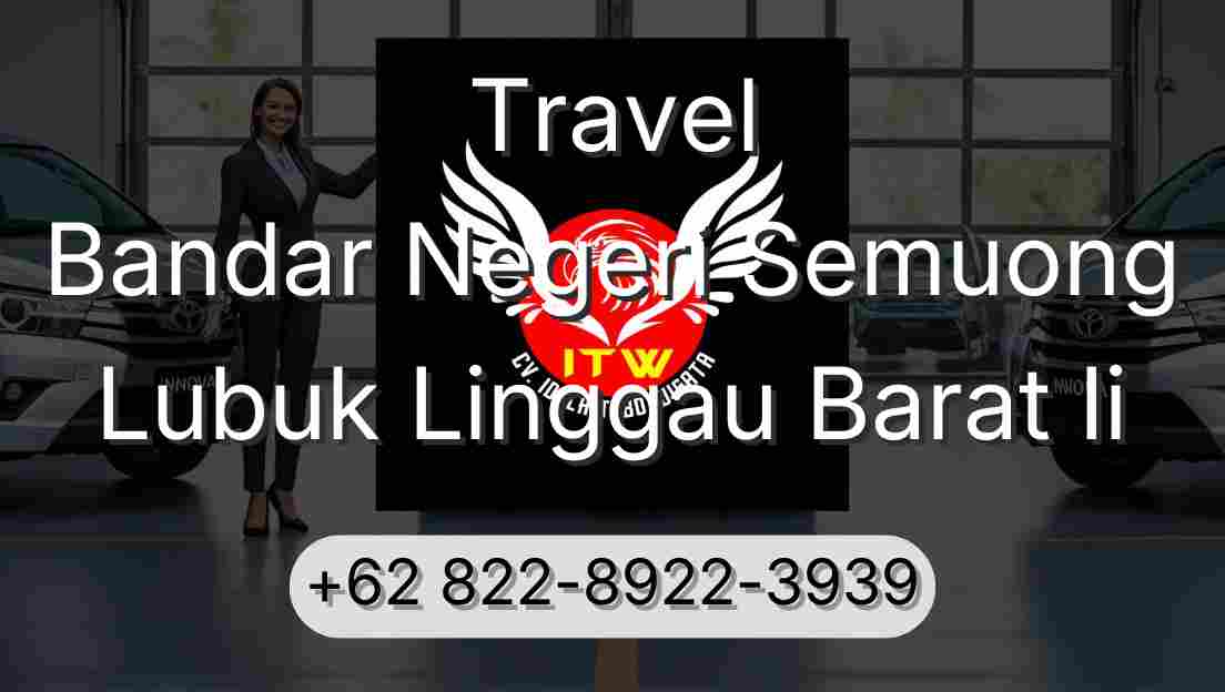 Travel Bandar Negeri Semuong Lubuk Linggau Barat Ii