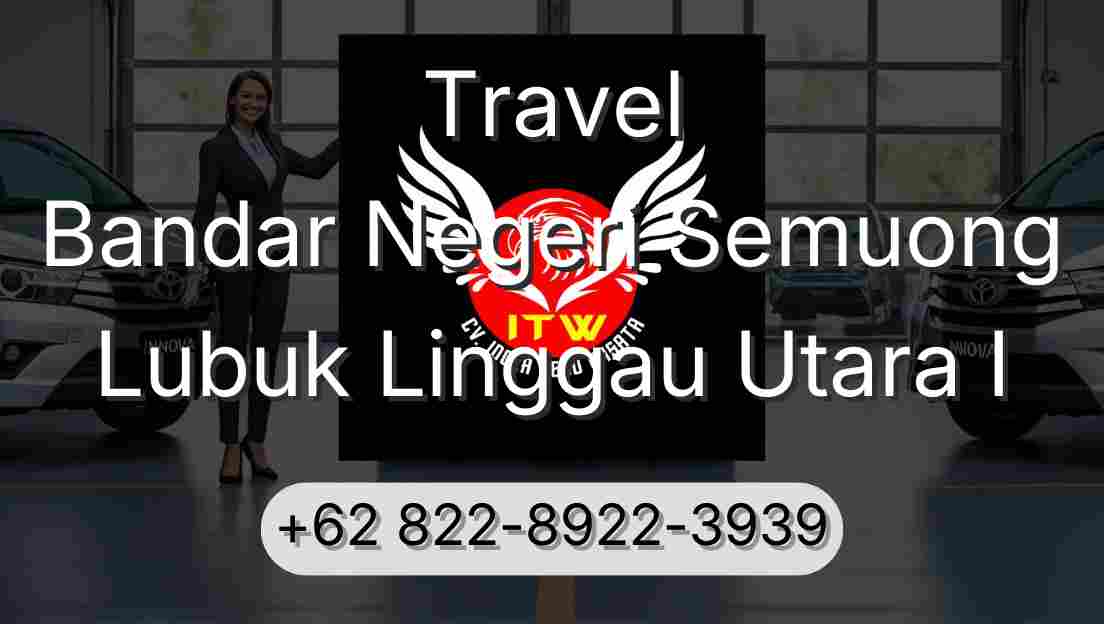 Travel Bandar Negeri Semuong Lubuk Linggau Utara I