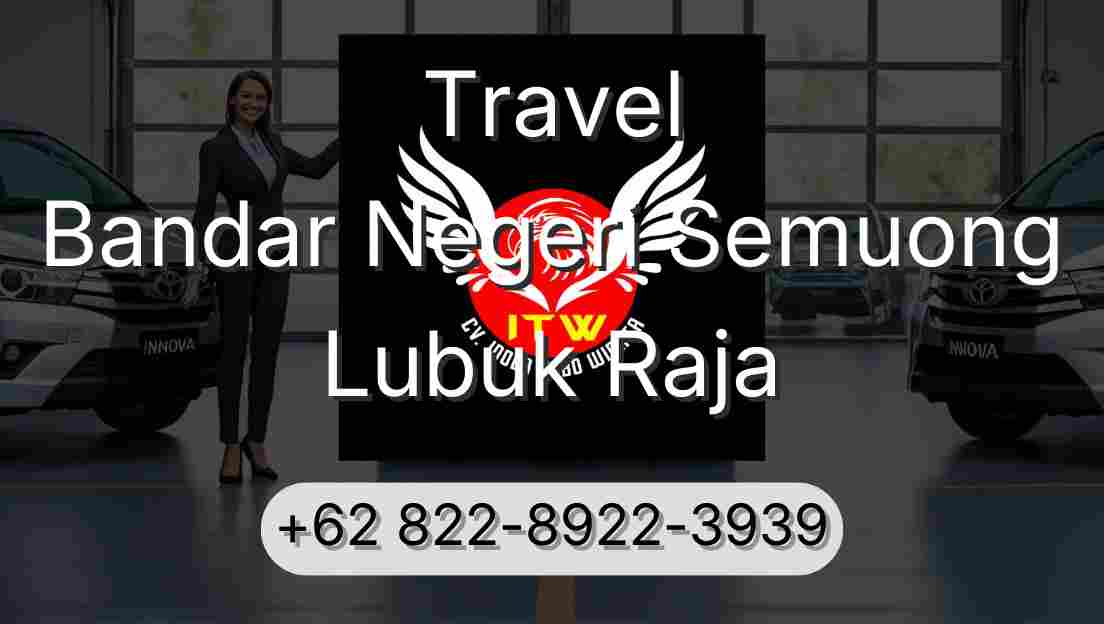 Travel Bandar Negeri Semuong Lubuk Raja