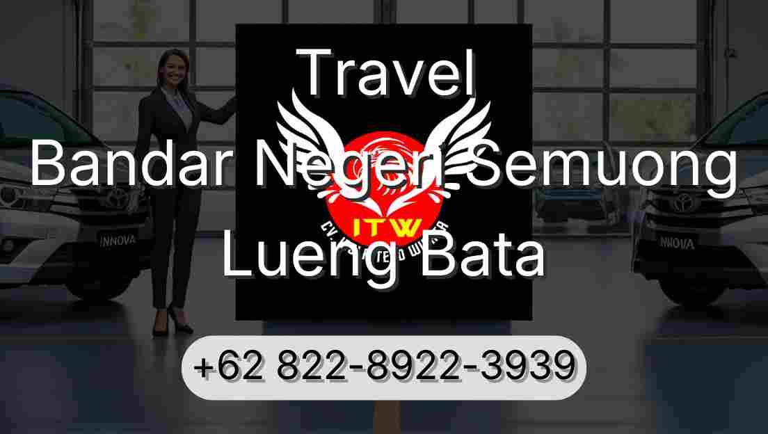 Travel Bandar Negeri Semuong Lueng Bata