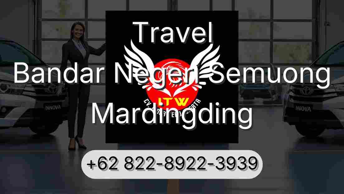Travel Bandar Negeri Semuong Mardingding