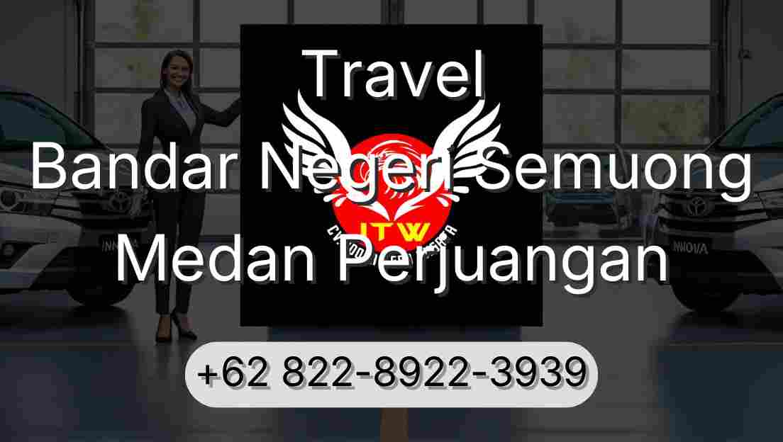Travel Bandar Negeri Semuong Medan Perjuangan