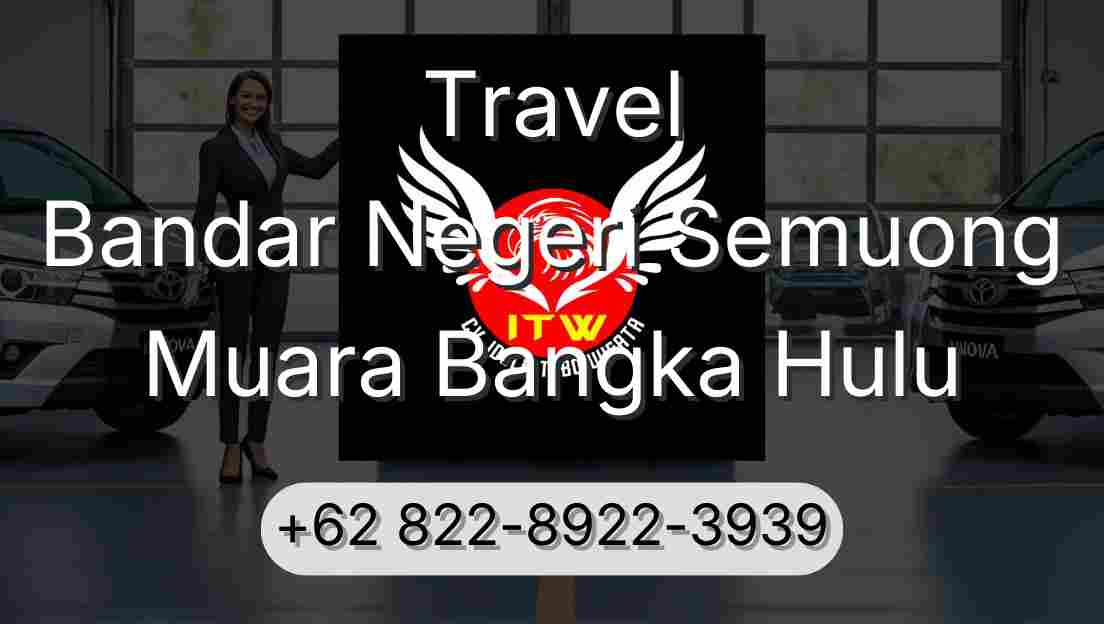 Travel Bandar Negeri Semuong Muara Bangka Hulu