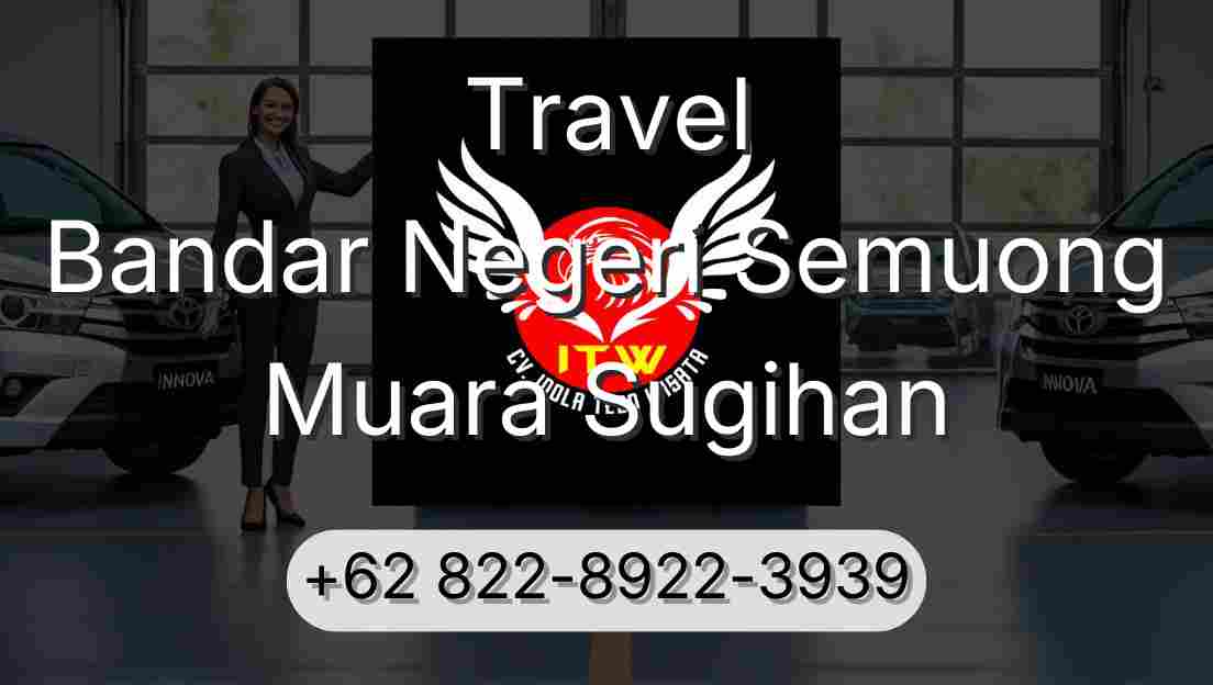 Travel Bandar Negeri Semuong Muara Sugihan