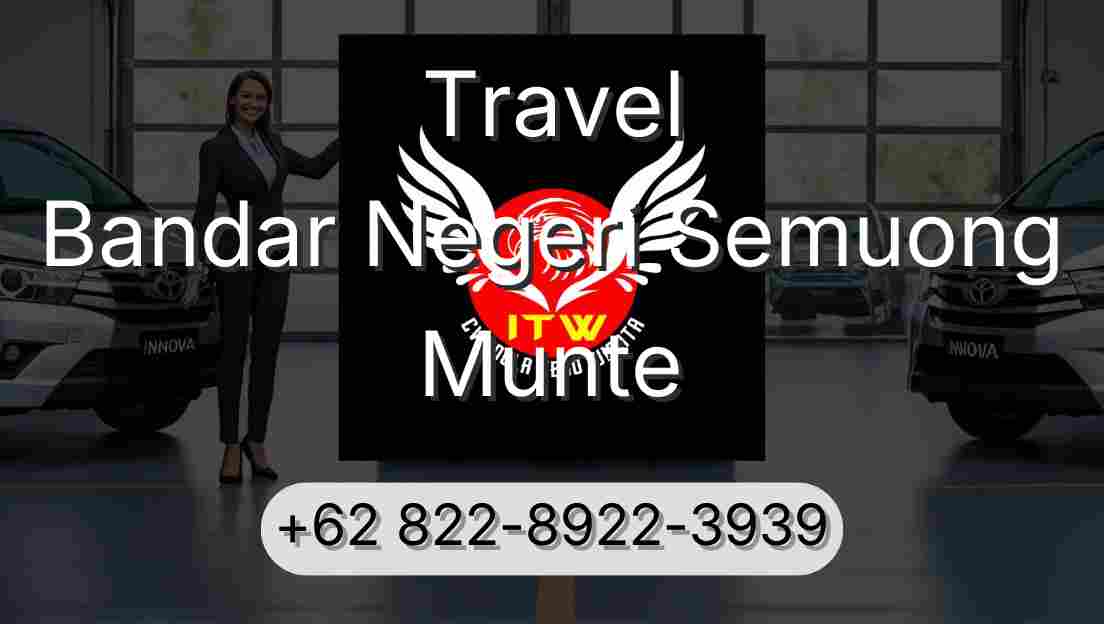 Travel Bandar Negeri Semuong Munte