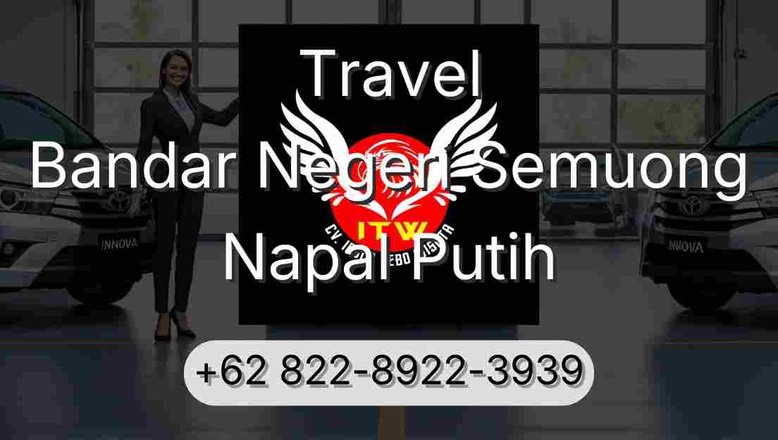 Travel Bandar Negeri Semuong Napal Putih