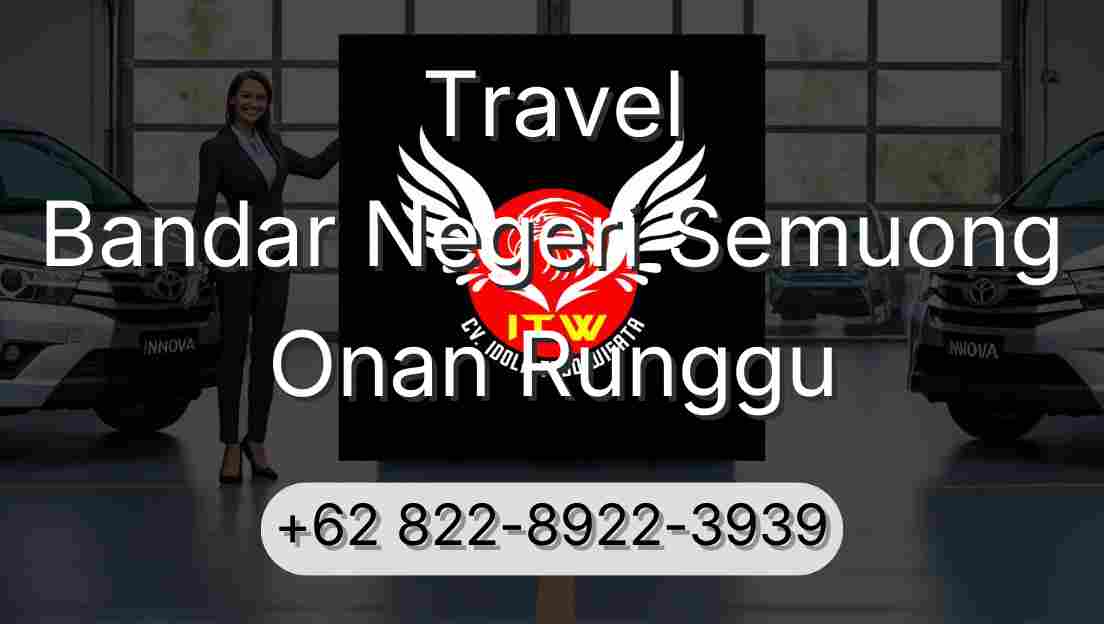 Travel Bandar Negeri Semuong Onan Runggu