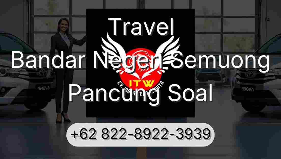 Travel Bandar Negeri Semuong Pancung Soal