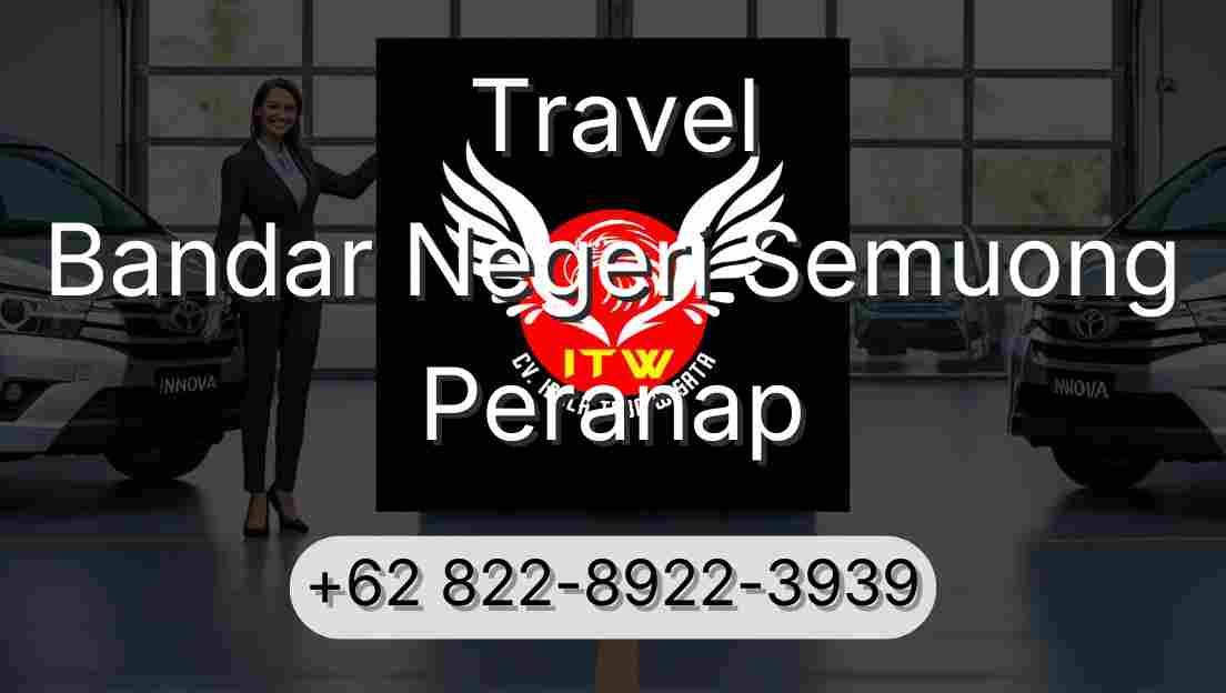 Travel Bandar Negeri Semuong Peranap