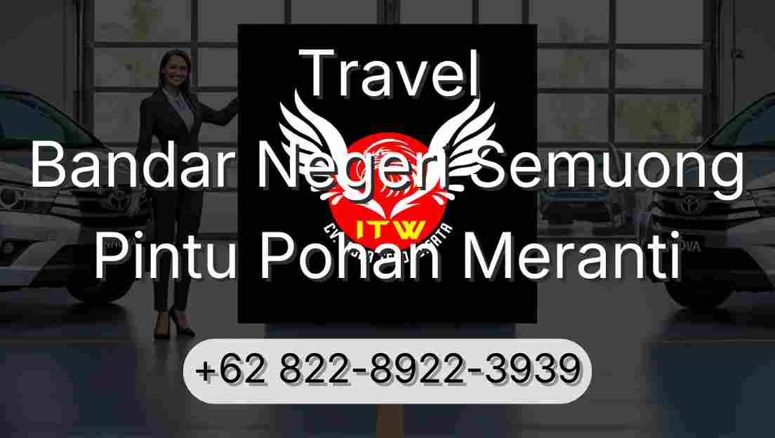Travel Bandar Negeri Semuong Pintu Pohan Meranti