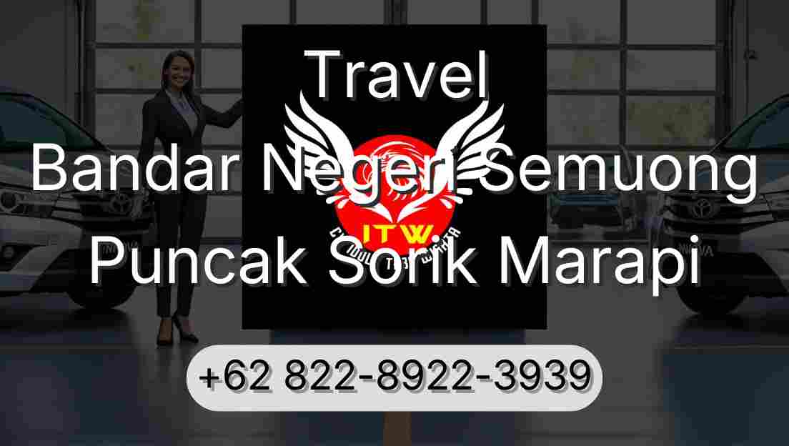 Travel Bandar Negeri Semuong Puncak Sorik Marapi