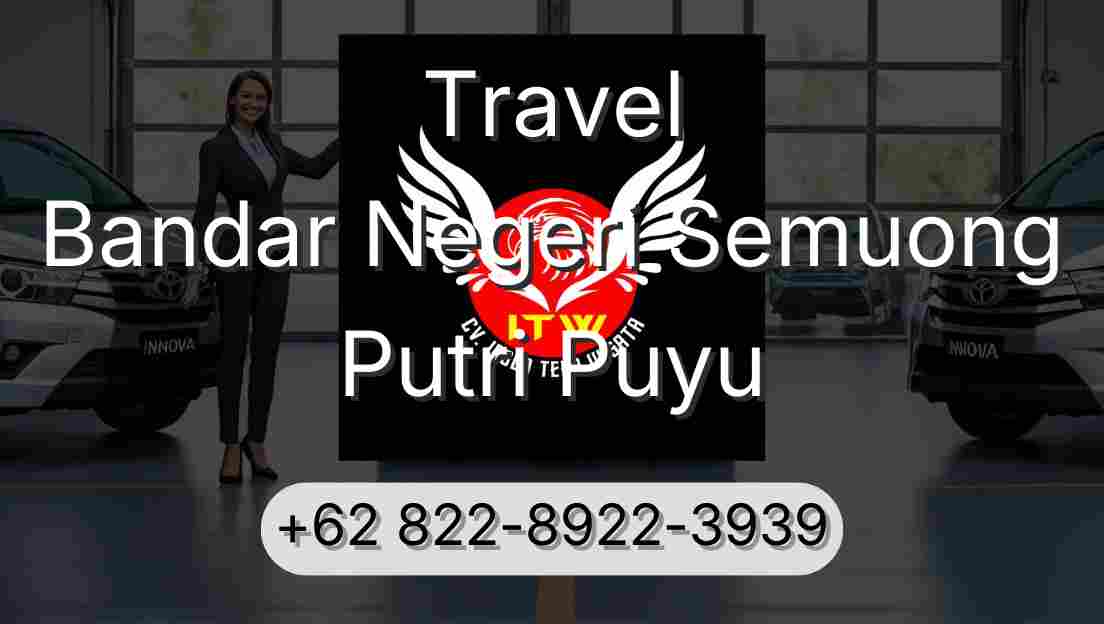 Travel Bandar Negeri Semuong Putri Puyu
