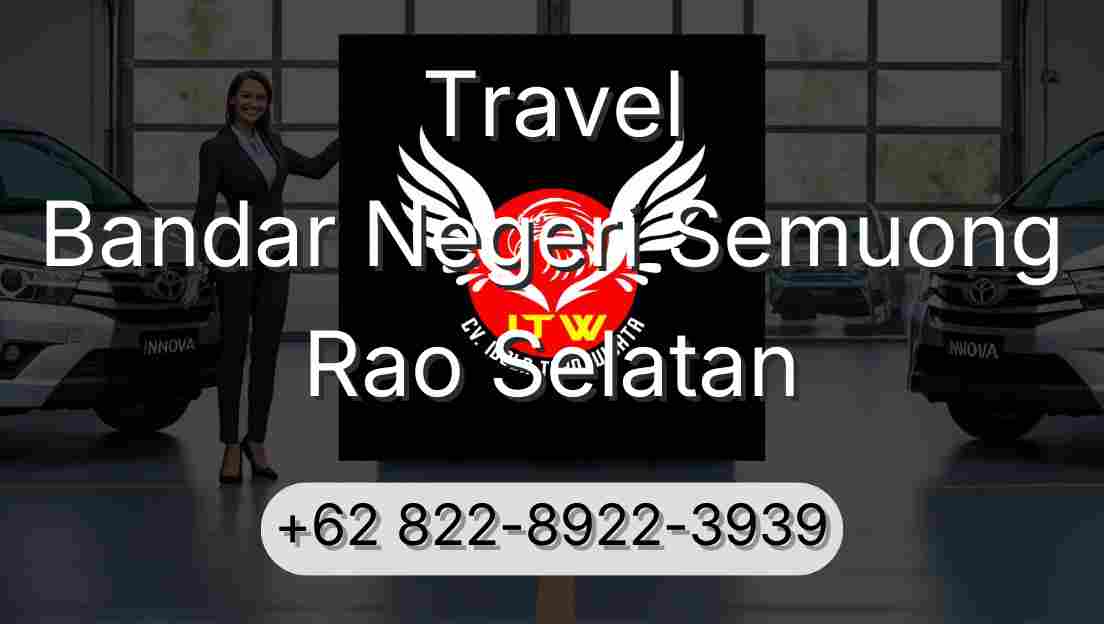 Travel Bandar Negeri Semuong Rao Selatan