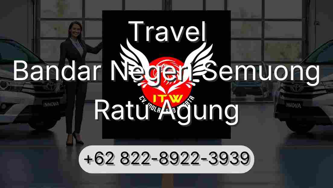 Travel Bandar Negeri Semuong Ratu Agung