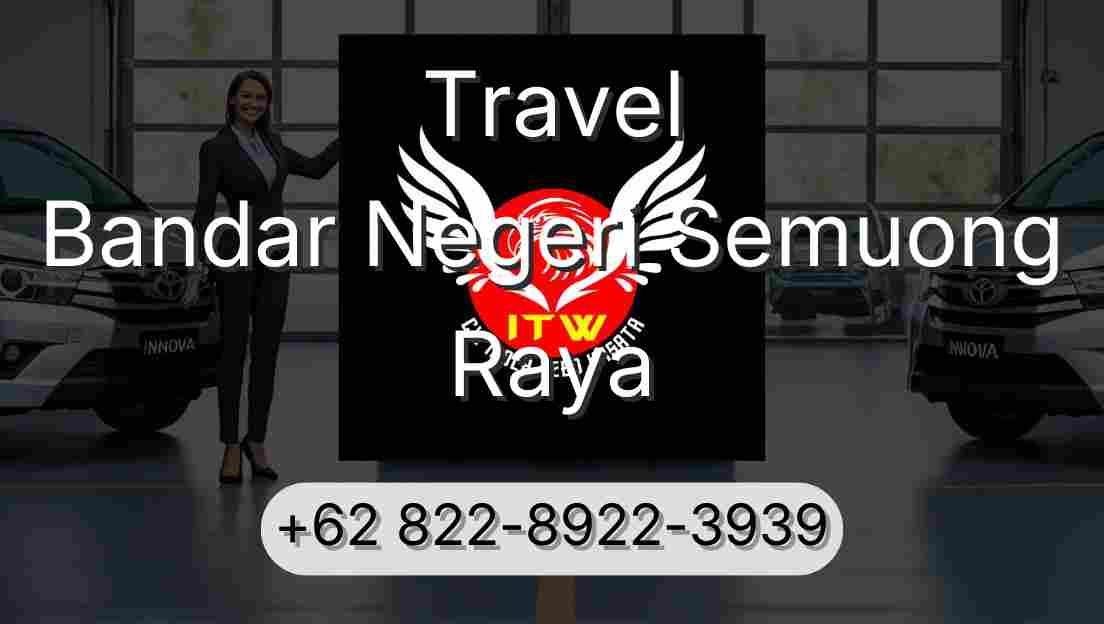 Travel Bandar Negeri Semuong Raya