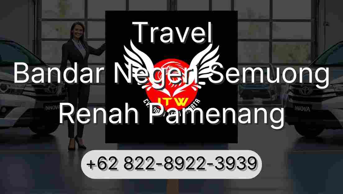 Travel Bandar Negeri Semuong Renah Pamenang