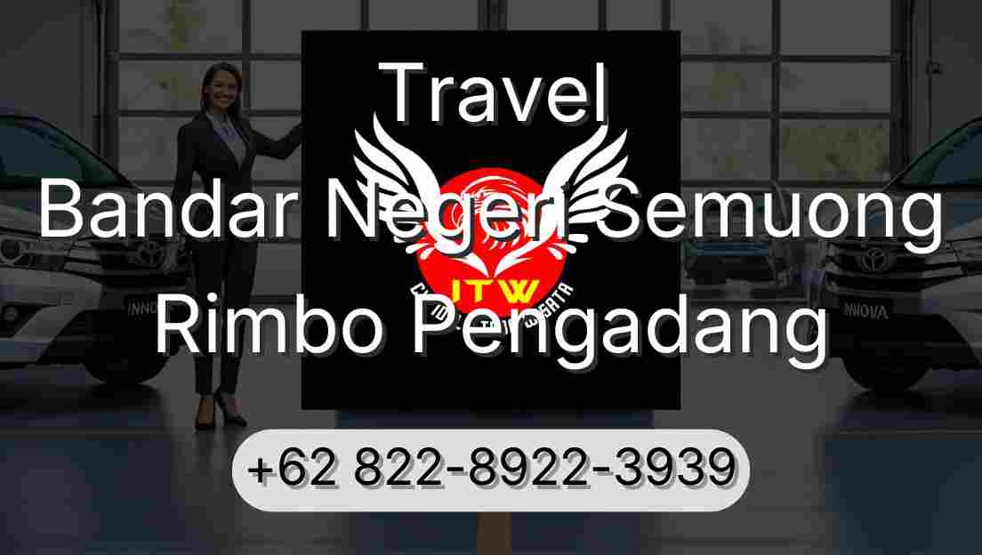 Travel Bandar Negeri Semuong Rimbo Pengadang
