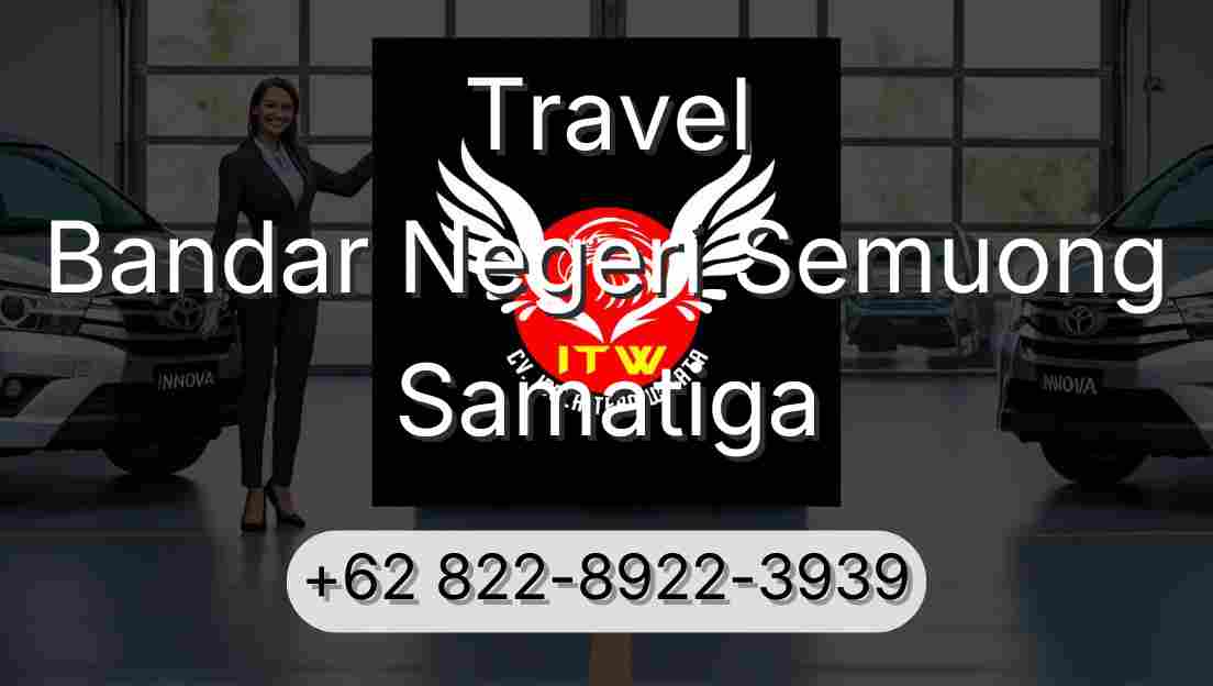 Travel Bandar Negeri Semuong Samatiga