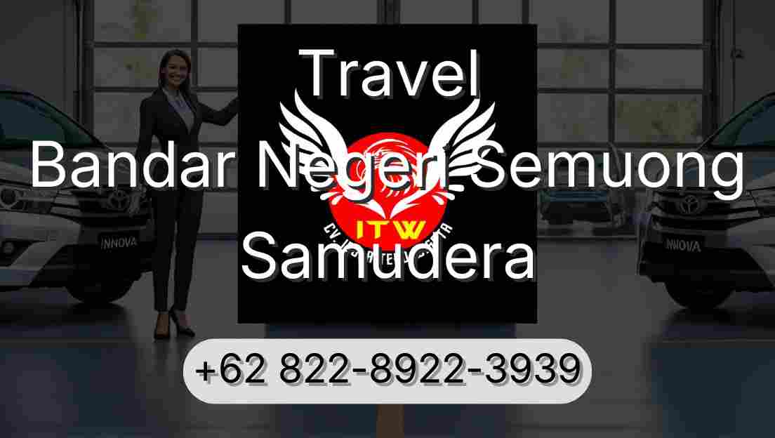 Travel Bandar Negeri Semuong Samudera