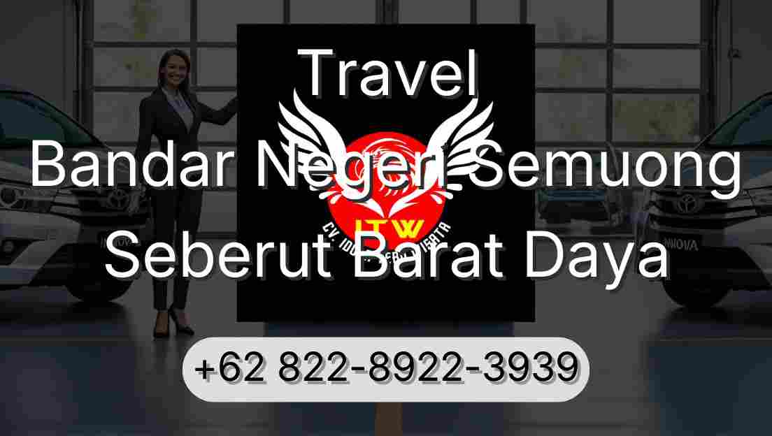 Travel Bandar Negeri Semuong Seberut Barat Daya