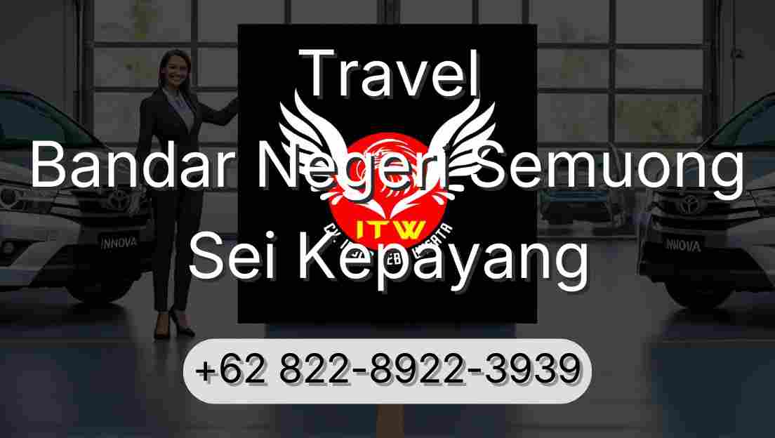 Travel Bandar Negeri Semuong Sei Kepayang