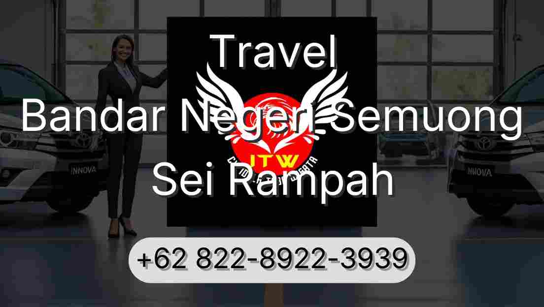 Travel Bandar Negeri Semuong Sei Rampah