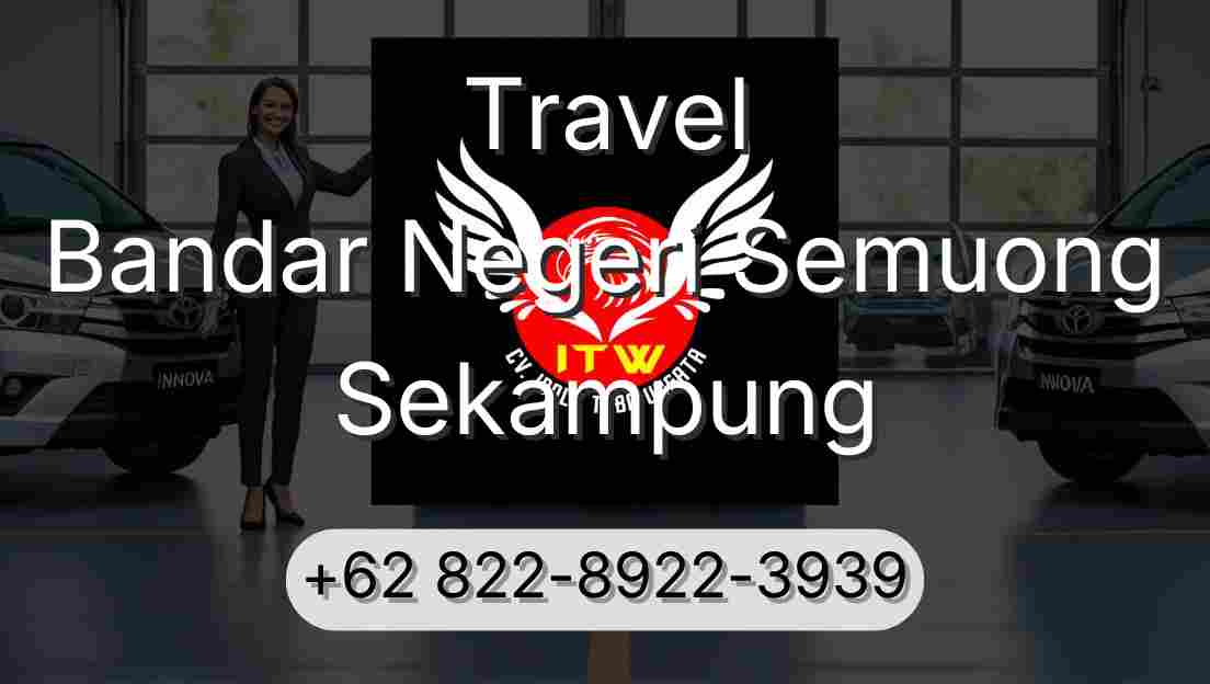 Travel Bandar Negeri Semuong Sekampung