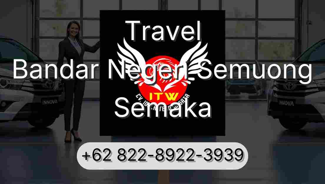 Travel Bandar Negeri Semuong Semaka