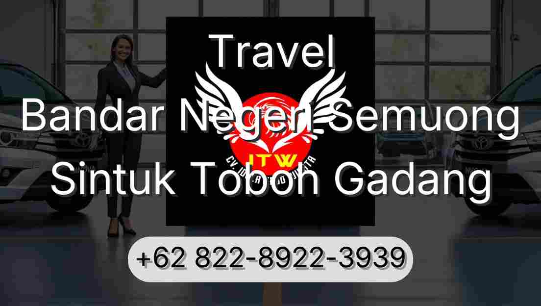 Travel Bandar Negeri Semuong Sintuk Toboh Gadang