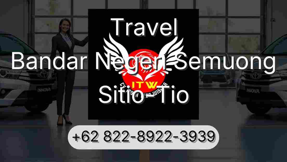 Travel Bandar Negeri Semuong Sitio-Tio