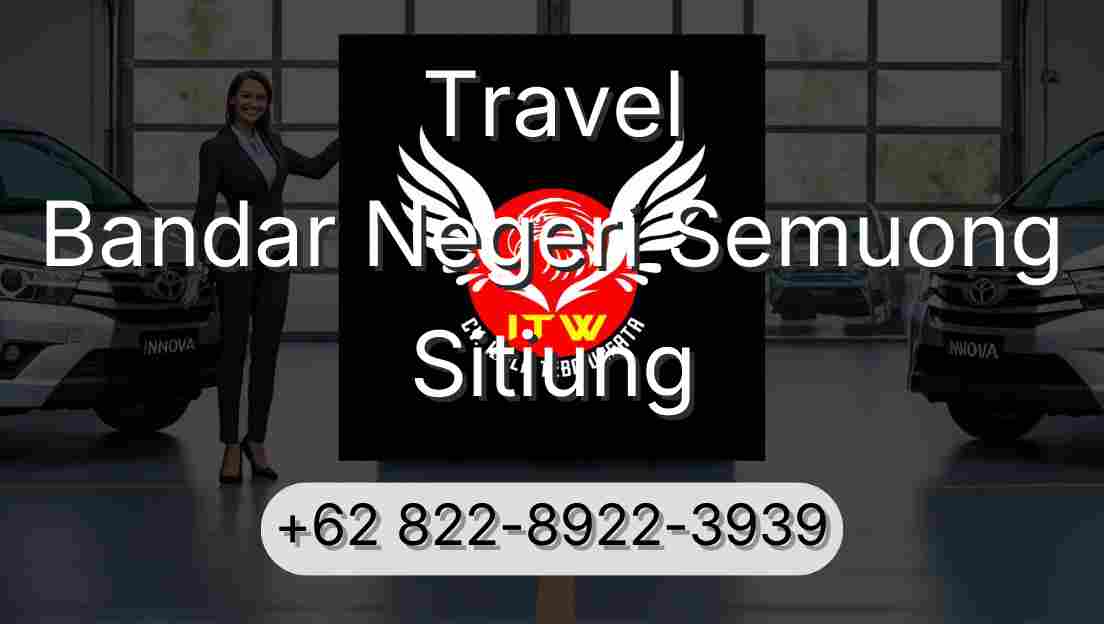 Travel Bandar Negeri Semuong Sitiung