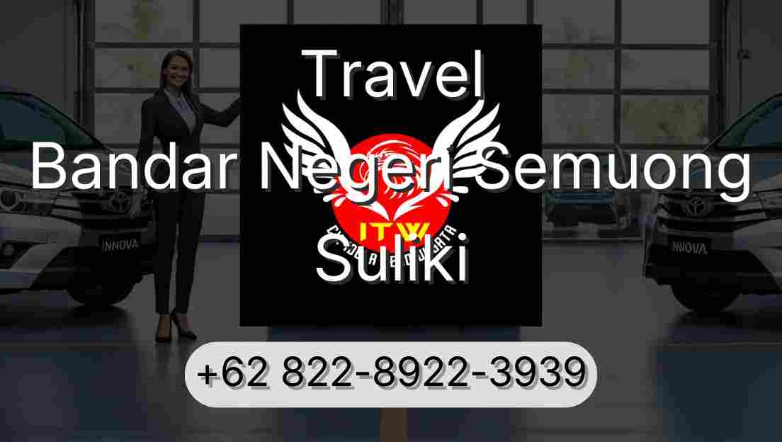 Travel Bandar Negeri Semuong Suliki