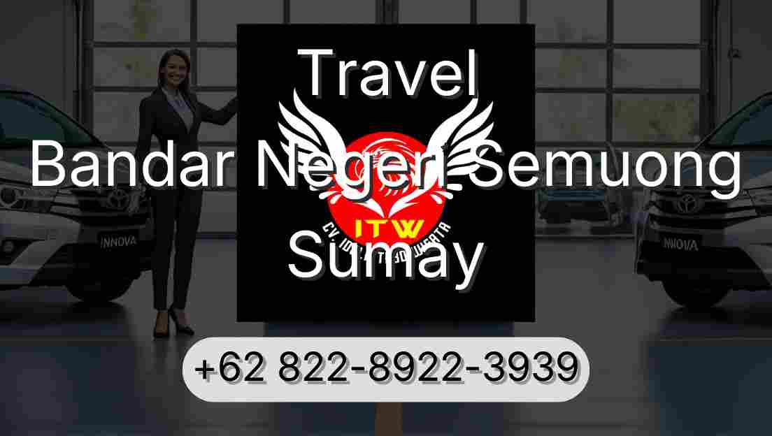 Travel Bandar Negeri Semuong Sumay