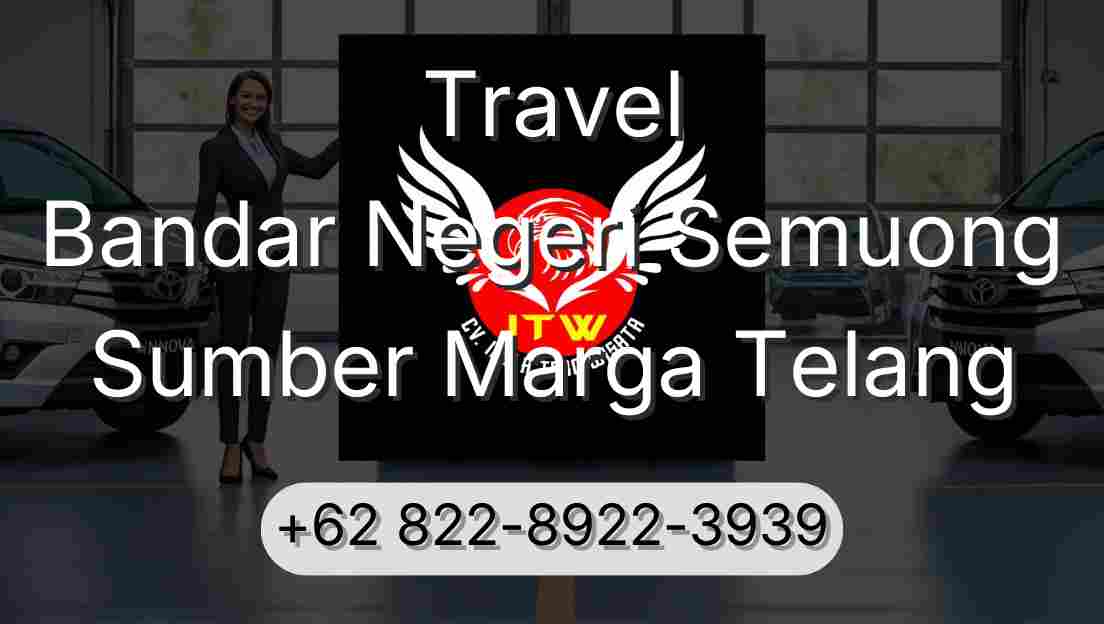 Travel Bandar Negeri Semuong Sumber Marga Telang