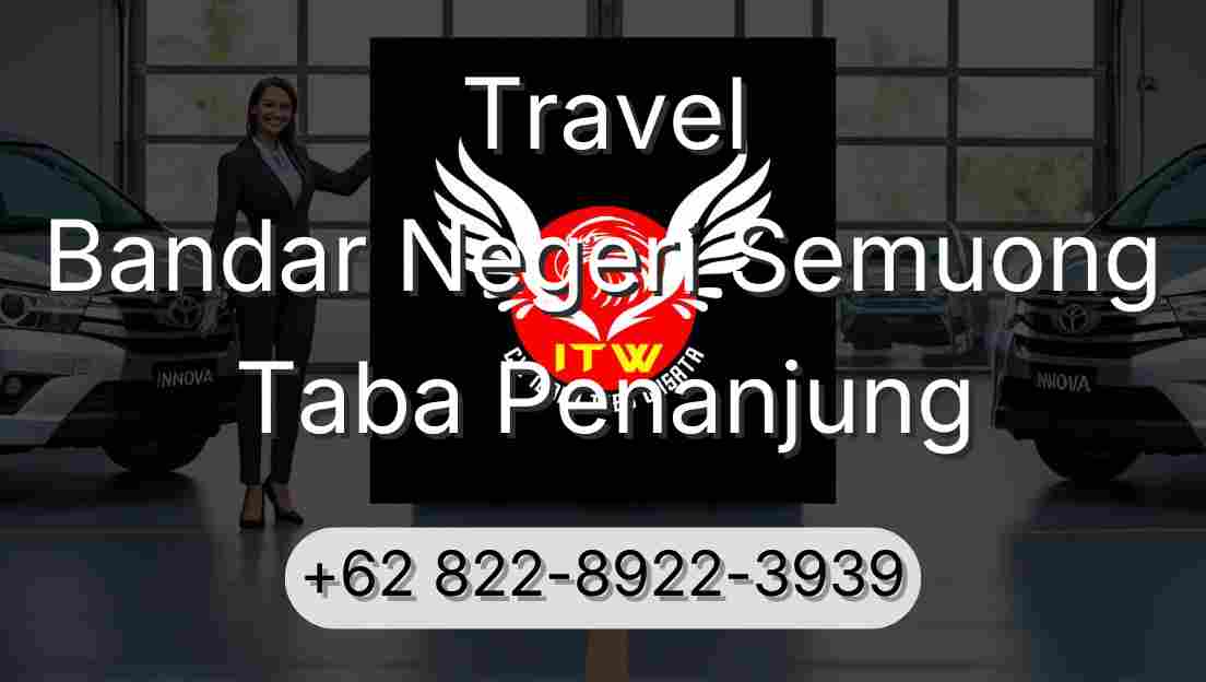 Travel Bandar Negeri Semuong Taba Penanjung