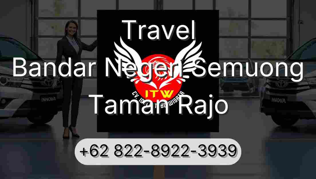 Travel Bandar Negeri Semuong Taman Rajo