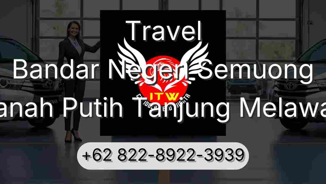 Travel Bandar Negeri Semuong Tanah Putih Tanjung Melawan