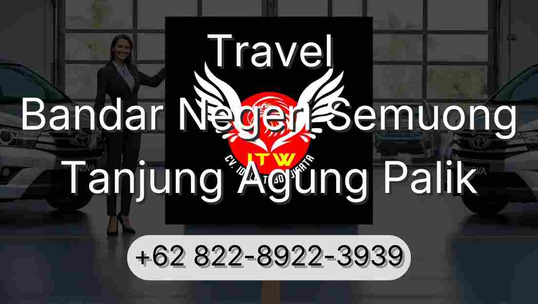 Travel Bandar Negeri Semuong Tanjung Agung Palik