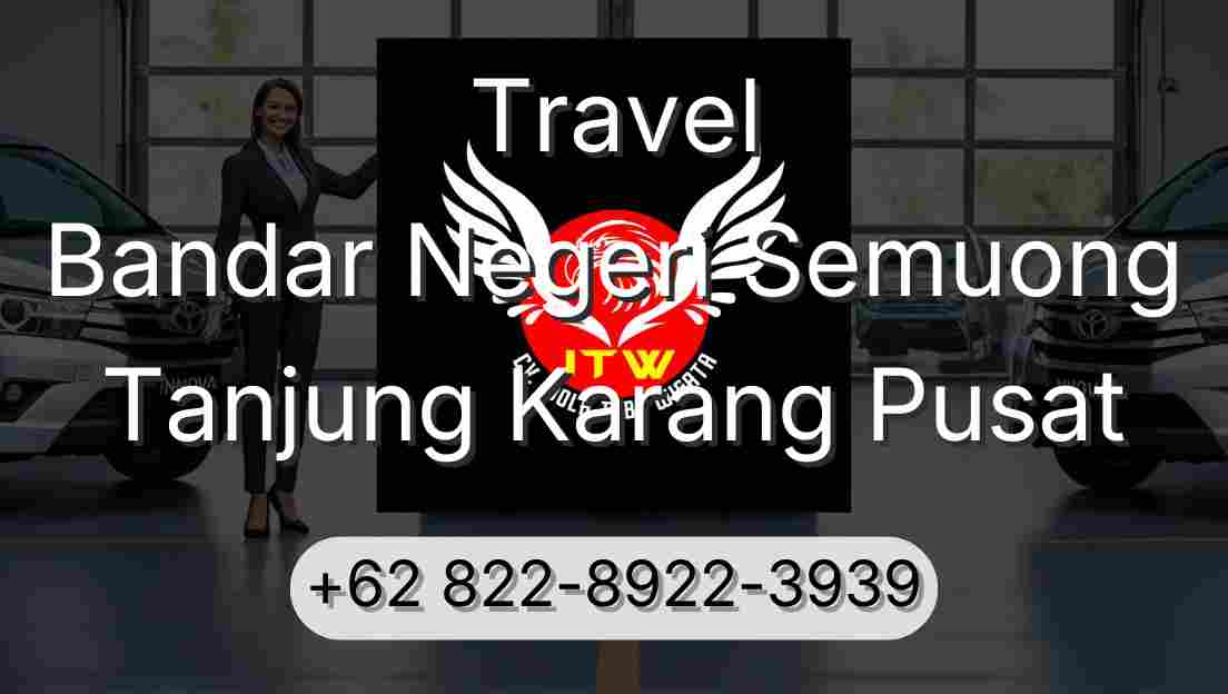 Travel Bandar Negeri Semuong Tanjung Karang Pusat