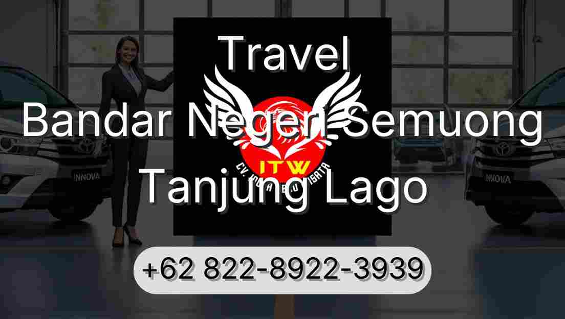 Travel Bandar Negeri Semuong Tanjung Lago
