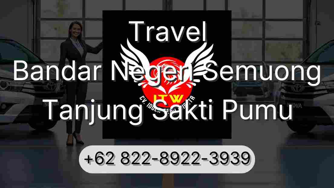 Travel Bandar Negeri Semuong Tanjung Sakti Pumu
