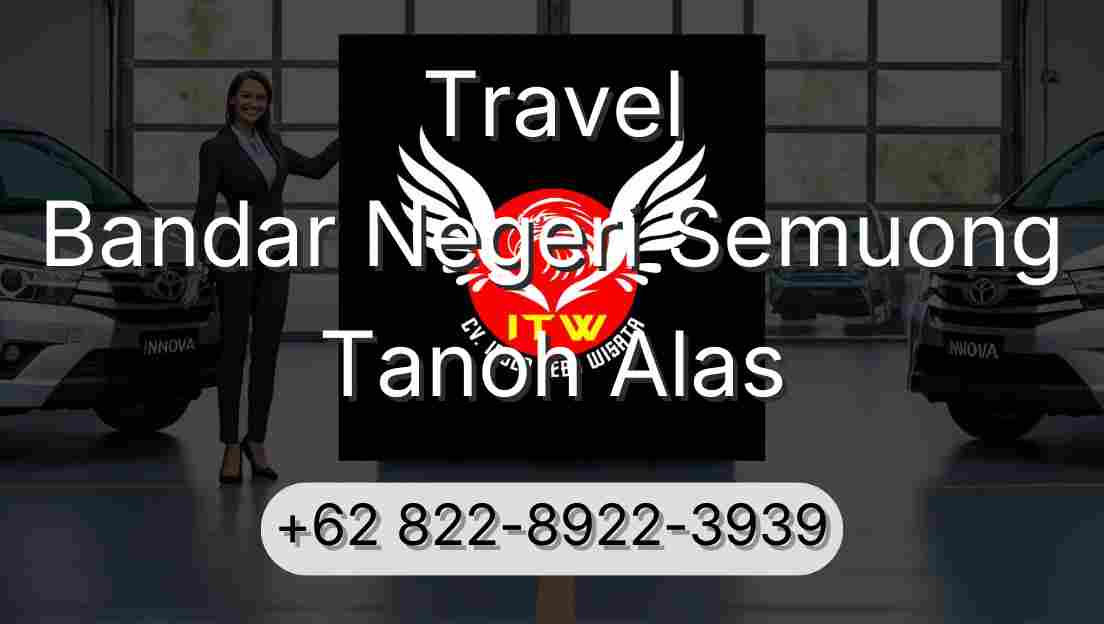 Travel Bandar Negeri Semuong Tanoh Alas