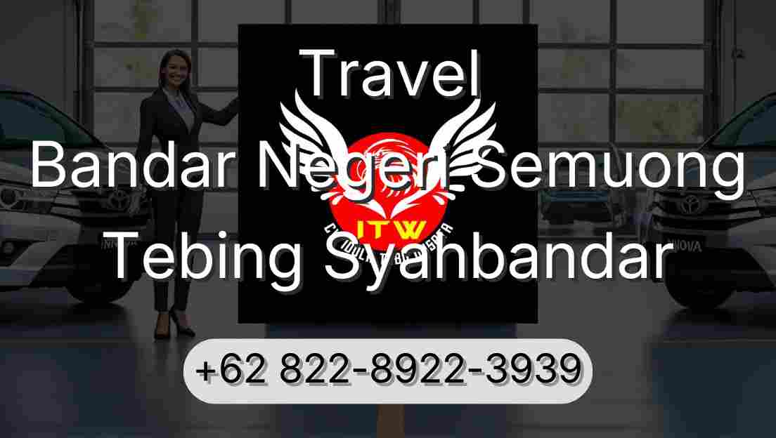 Travel Bandar Negeri Semuong Tebing Syahbandar