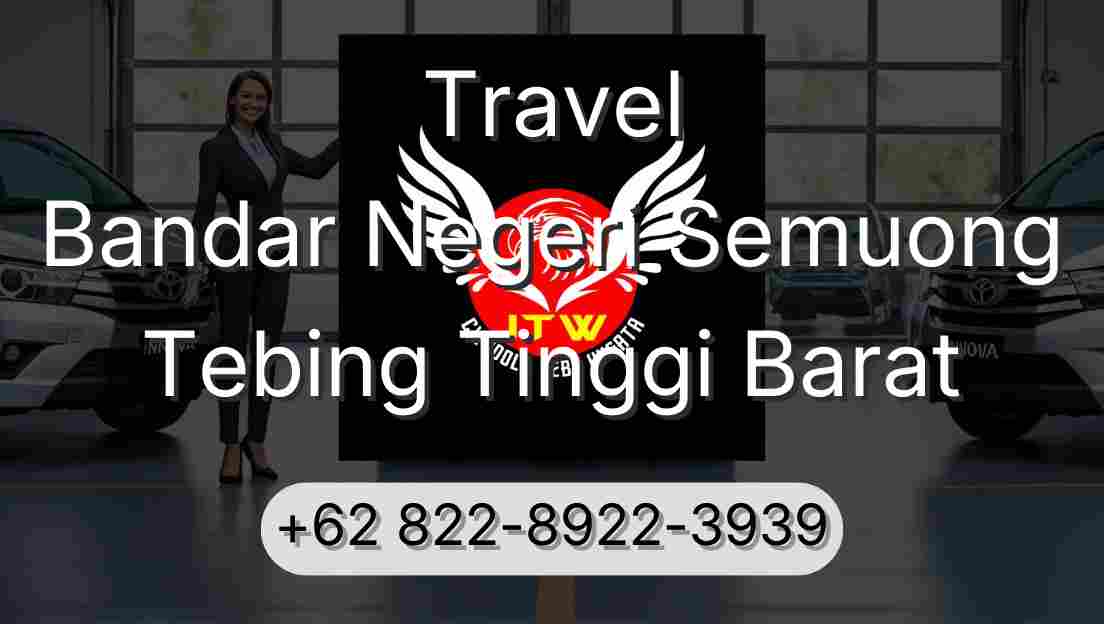 Travel Bandar Negeri Semuong Tebing Tinggi Barat