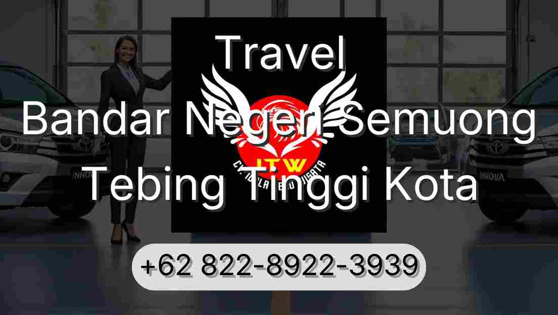 Travel Bandar Negeri Semuong Tebing Tinggi Kota