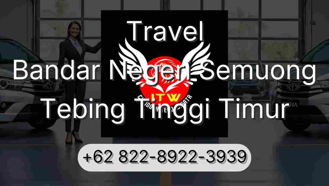 Travel Bandar Negeri Semuong Tebing Tinggi Timur