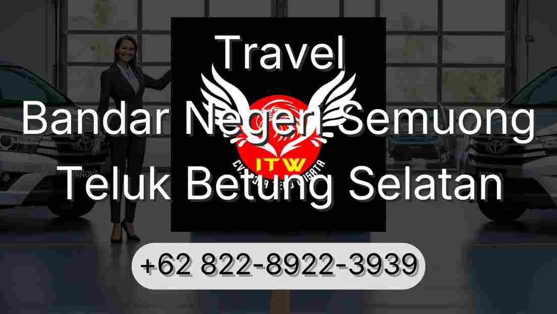 Travel Bandar Negeri Semuong Teluk Betung Selatan