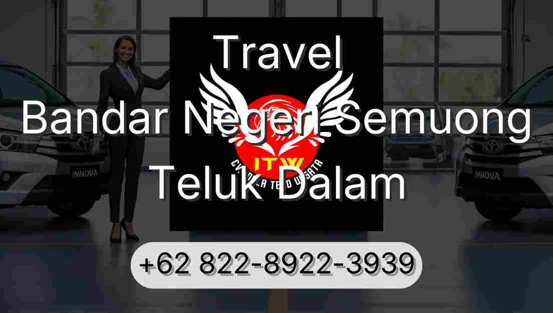 Travel Bandar Negeri Semuong Teluk Dalam