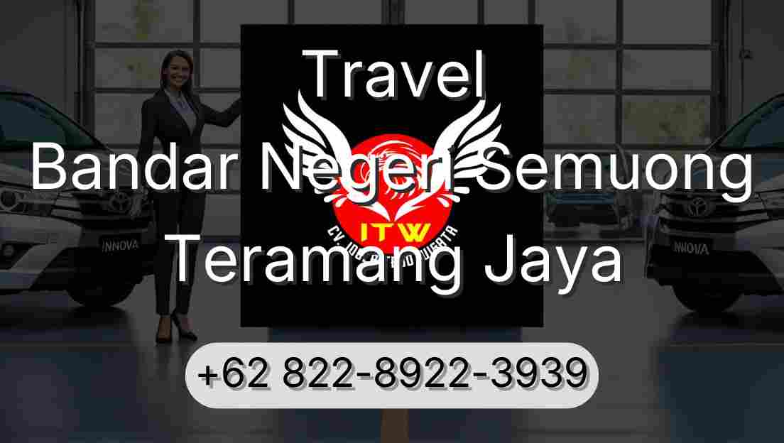 Travel Bandar Negeri Semuong Teramang Jaya